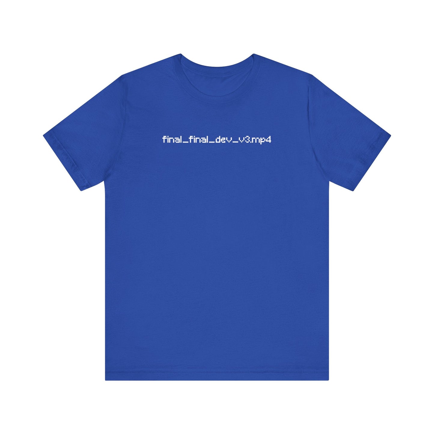 Final_final_dev_v3.mp4 T-Shirt For Editors and Video Creators - BLACKLIGHT