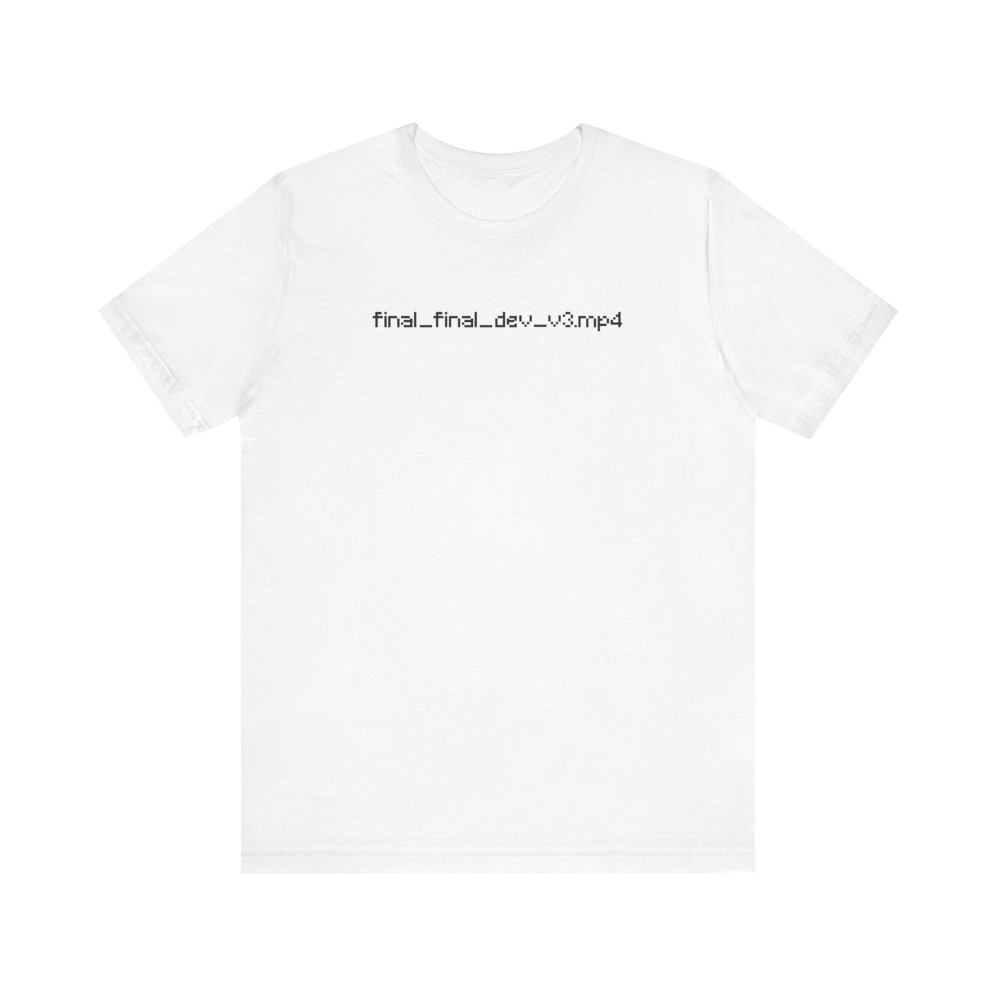 Final_final_dev_v3.mp4 T-Shirt For Editors and Video Creators - BLACKLIGHT