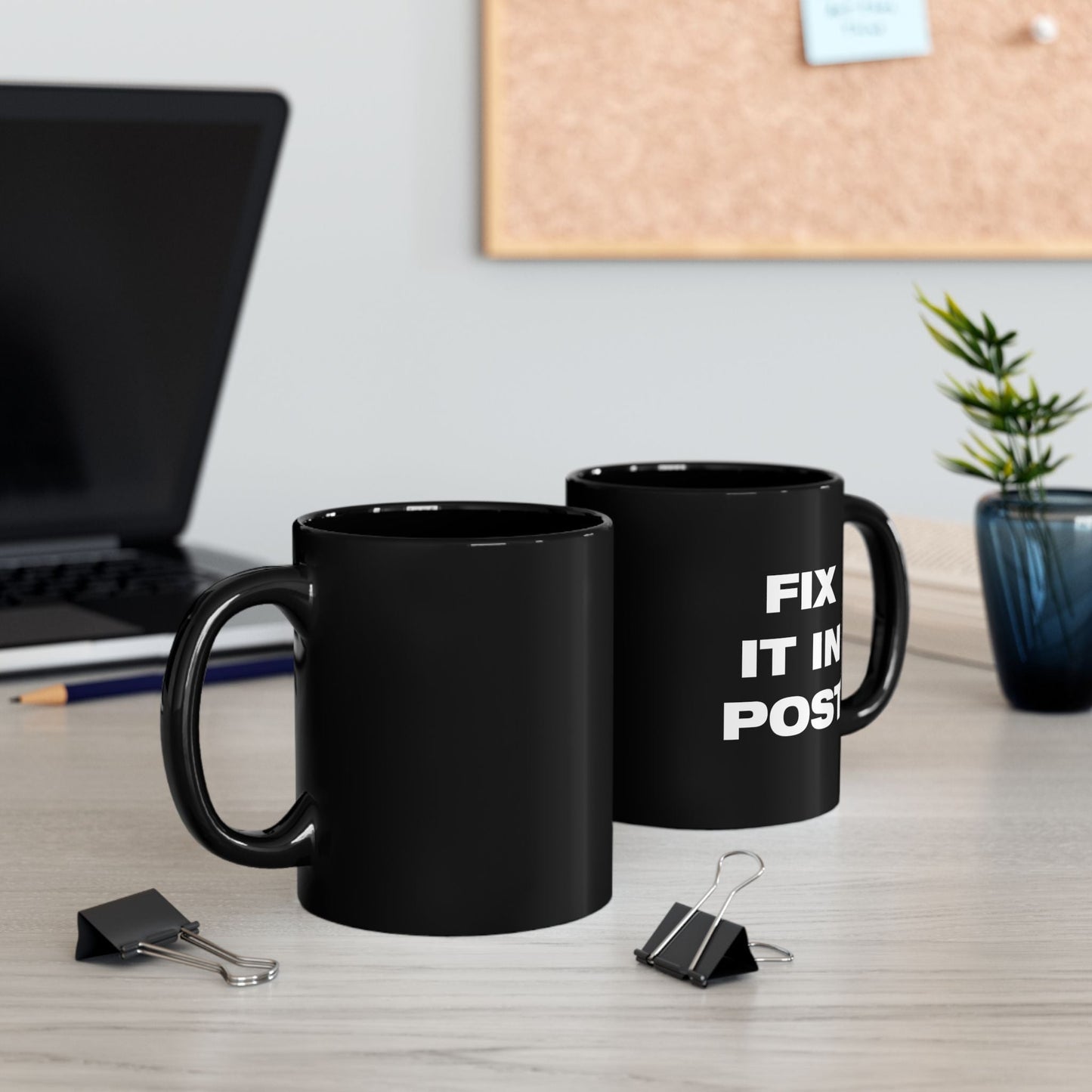Fix It In Post - Black Coffee Mug - Classic Glossy Ceramic Cup - Editing - Post - Production - BLACKLIGHT